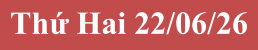 Thứ Hai 22/06/26