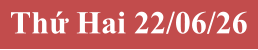 Thứ Hai 22/06/26