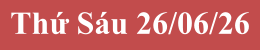 Thứ S�u 26/06/26