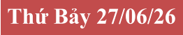 Thứ Bảy 27/06/26