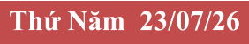 Thứ Năm  23/07/26