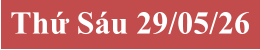 Thứ S�u 29/05/26